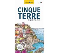 Cinque Terre. La guida, i sentieri
