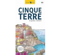 Cinque Terre. La guida, i sentieri