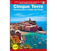Cinque Terre. Portovenere e Golfo dei poeti. Guida con le mappe dei centri storici. Cultura, arte, storia, gastronomia, informazioni utili