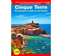 Cinque Terre. Portovenere y Golfo de los Poetas. Guía y mapas de centros historicós. Cultura, arte, historia, gastronomía, información útil