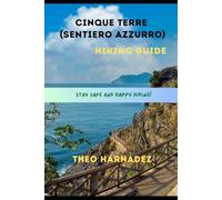 CINQUE TERRE (SENTIERO AZZURRO) HIKING GUIDE