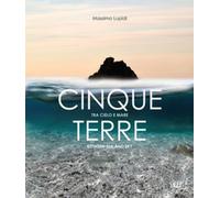 Cinque Terre. Tra cielo e mare-Between sea anche sky. Ediz. bilingue [Paperback]