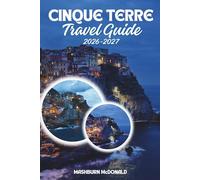 Cinque Terre Travel Guide 2026-2027: Essential Planning for Monterosso, Vernazza, Manarola, and the Sentiero Azzurro