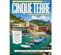 CINQUE TERRE TRAVEL & HISTORY GUIDE 2027 (FULL COLOR): A Rich Travel Companion for Curious Explorers with Cinque Terre’s coves, panoramic terraces, local festivals, and immersive cultural experiences