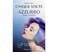 Cinque volte azzurro (prima di morire)