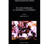 Cinquecento anni di Brasile. La scoperta, le scoperte