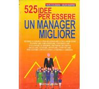 Cinquecentoventicinque idee per essere un manager migliore
