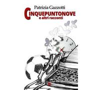 Cinquepuntonove e altri racconti. Nuova ediz.