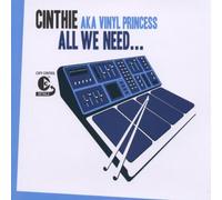 Cinthie Aka Vinyl Princess - We All Need 5/Single