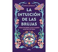 Cinthya Gonzalez La intuición de las brujas / Witches' Intuition (Tascabile)