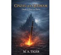 Cinzas que Queimam: Onde a Luz se Parte