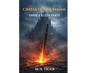 Cinzas que Queimam: Onde a Luz se Parte