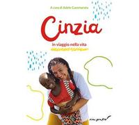 Cinzia in viaggio nella vita