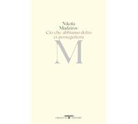 Ciò che abbiamo detto ci perseguiterà. Testo originale a fronte