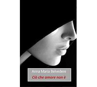 Ciò che amore non è