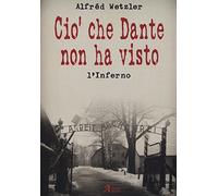 Ciò che Dante non ha visto. L'inferno