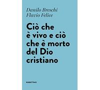 Ciò che è vivo e ciò che è morto del Dio cristiano