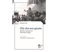 Ciò che era giusto. Eredità e memoria di Alexander Langer [Paperback] [May 26, 2