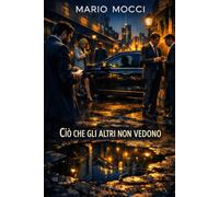 Ciò che gli altri non vedono