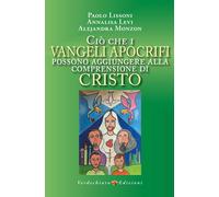 Ciò che i Vangeli apocrifi possono aggiungere alla comprensione di Cristo ...