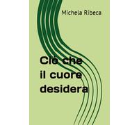 Ciò che il cuore desidera: Come abbattere le resistenze interiori