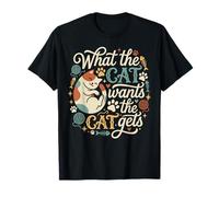 ciò Che Il Gatto Vuole Il Gatto Diventa Divertente Maglietta