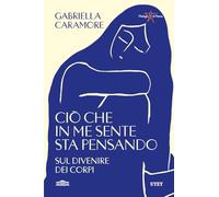 Ciò che in me sente sta pensando. Sul divenire dei corpi