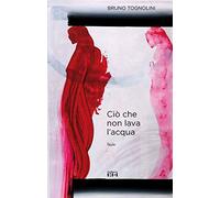 Ciò che non lava l'acqua