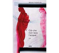 Ciò che non lava l'acqua