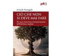 Ciò che non si deve mai fare. Per una rinnovata interpretazione dell'intrinsece malum