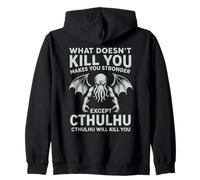 ciò Che Non Ti Uccide Ti Rende più Forte Tranne Cthulhu Felpa con Cappuccio