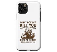 Ciò che non ti uccide ti rende più forte tranne gli orsi in campeggio Custodia per iPhone 11 Pro