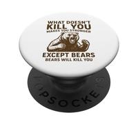 Ciò che non ti uccide ti rende più forte tranne gli orsi in campeggio PopSockets PopGrip Adesivo