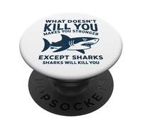 Ciò che non ti uccide ti rende più forte tranne gli squali PopSockets PopGrip Adesivo