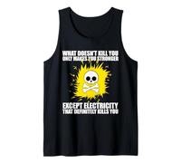 ciò Che Non Ti Uccide Ti Rende più Forte Tranne l'elettricità Canotta