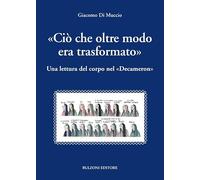 «Ciò che oltra modo era trasformato». Una lettura del corpo nel «Decameron»