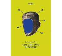 CIÒ CHE OSO PENSARE - Huxley Julian - 2022 - GOG