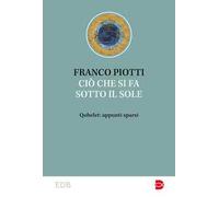 Ciò che si fa sotto il sole. Qohelet: appunti sparsi