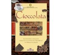Cioccolata. Alimento del gusto, della salute e del piacere. Ediz. a colori