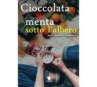 Cioccolata e menta sotto l’albero di Maria Beatrice Lorenzetti, 2019, Lettere