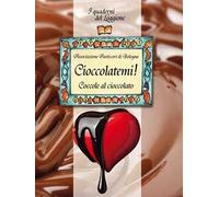 Cioccolatemi! Coccole al cioccolato