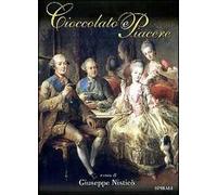 Cioccolato e piacere. Ediz. illustrata