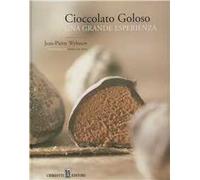 Cioccolato goloso. Una grande esperienza. Ediz. illustrata