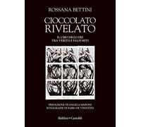 Cioccolato rivelato. Il cibo degli dei tra verità e falsi miti