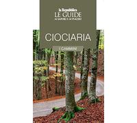 Ciociaria. I cammini. Le guide ai sapori e ai piaceri