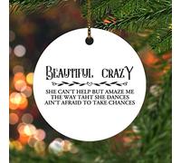 Ciondoli Per Albero Di Natale Beautiful Cazy She Can'T Help But Amzce Me The Way That She Dances Ain'T Afraid To Take Chances Natale Ornamenti Pendenti Stampato Su Due Lati Ciondoli Etichette
