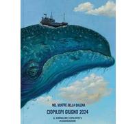 Ciopilopi. Giugno 2024. Nel ventre della balena (2024)