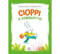 Cioppi il coniglietto. Ediz. illustrata