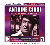Ciosi, Antoine - Les Plus Belles Chansons Vol. 1 : Antoine Ciosi