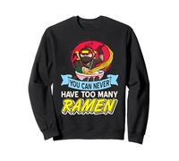 Ciotola di Ramen Ninja Non puoi mai Avere troppe tagliatelle Felpa